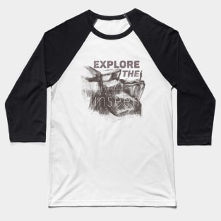 Explore the unseen Baseball T-Shirt